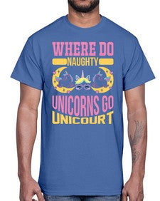 where do naughty unicorns go unicourt 557#- unicorn- Cotton Tee