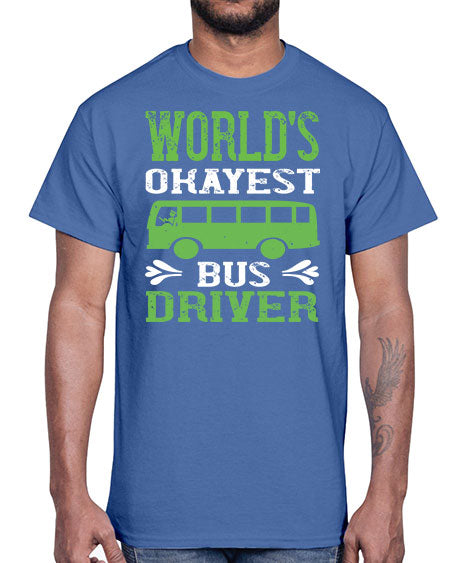 worlds okayest bus driver Style 1670#- Bus Driver- Cotton Tee