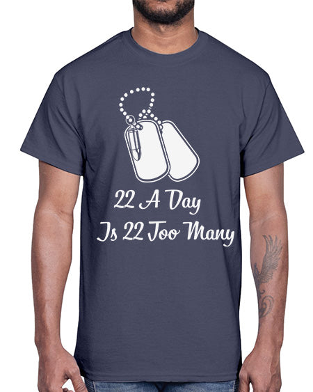 22 A Day is 22 30#- PTSD- Cotton Tee