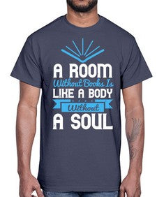 A Room Without Books Is Like A Body Without A Soul Style 52#- motivation- Cotton Tee