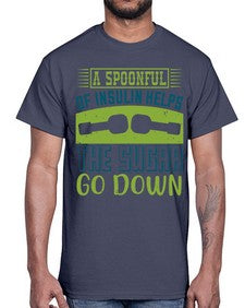 A Spoon Full Of Insulin Helps The Sugar Go Down Style 39#- diabetes- Cotton Tee