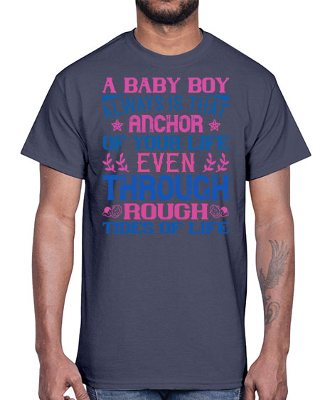 A baby boy always is that anchor of your life even through rough tides of life Style 249#- baby- Cotton Tee