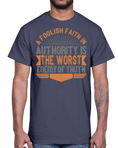 A foolish faith in authority is the worst enemy of truth 342#- general science- Cotton Tee