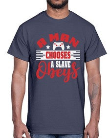 A man chooses a slave obeys 1#- video games- Cotton Tee