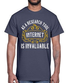 As a research tool the internet is invaluable 32#- internet- Cotton Tee
