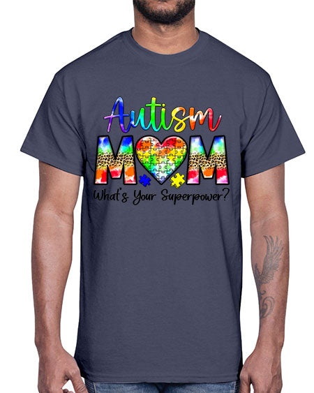Autism Mom whats your superpower- autism- Cotton Tee