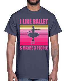 Ballerina i like ballet and ballet 63#- ballet- Cotton Tee