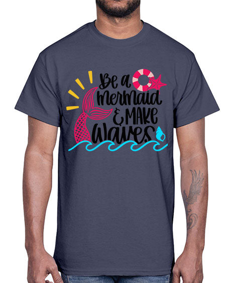 Be A Mermaid Make Waves Style 53#- summer- Cotton Tee