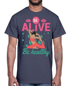 Be Alive be Healthy 112#- yoga- Cotton Tee