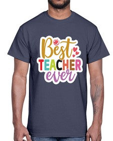 Best Teacher Ever 617#- teacher- Cotton Tee