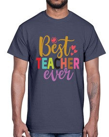 Best Teacher Ever 618#- teacher- Cotton Tee