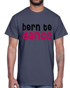 Born to dance 82#- dance2- Cotton Tee
