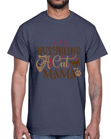 Busy Being A Cat Mama Style 3#- cats- Cotton Tee