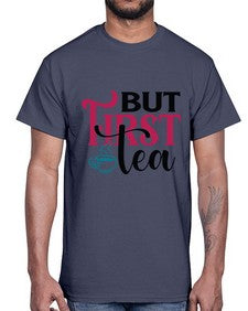 But First Tea 700#- tea- Cotton Tee