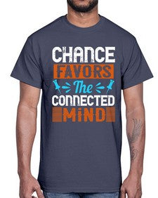 Chance favors the connected mind 31#- internet- Cotton Tee