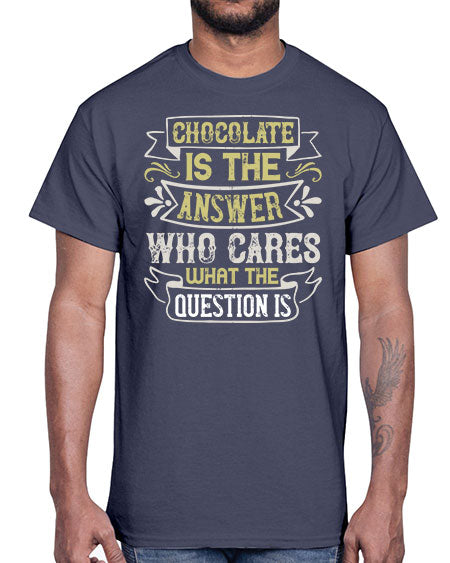 Chocolate is the answer Who cares what the question is Style 92#- pig- Cotton Tee
