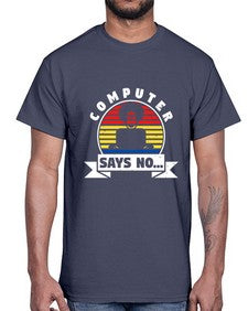 Computer says no 7#- computer- Cotton Tee
