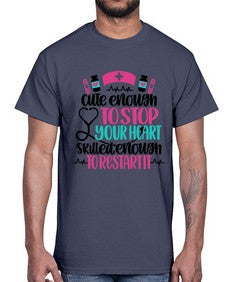 Cute Enough To Stop You Style Style 687#- nurse- Cotton Tee