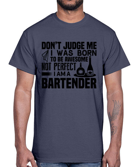 DONT JUDGE ME Style 129#- bartender- Cotton Tee