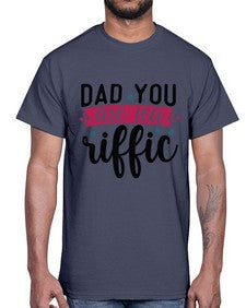 Dad You Are Tea Riffic 892#- tea- Cotton Tee