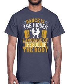 Dance is the hidden language of the soul of the body 11#- dance2- Cotton Tee