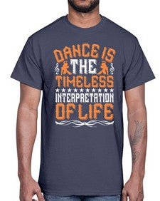 Dance is the timeless interpretation of life 108#- dance2- Cotton Tee