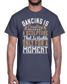 Dancing is creating a sculpture that is visible only for a moment 17#- dance2- Cotton Tee