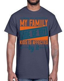 Diabetes affects my family One of my kids is affected by it Style 4#- diabetes- Cotton Tee