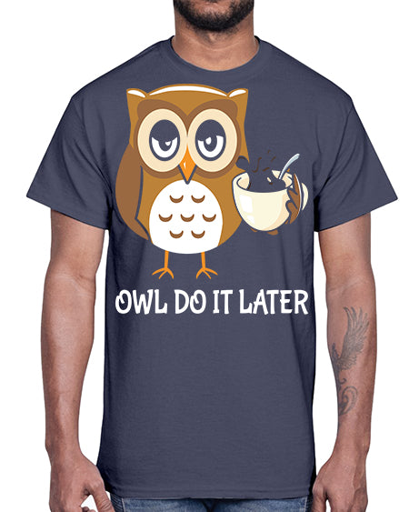 Do It Later funny Cute A TurtleRabbit 4#- owl- Cotton Tee
