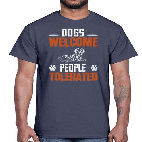 Dogs Welcome People Tolerated Style 207#- dogs- Cotton Tee