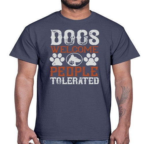 Dogs Welcome People Tolerated Style 210#- dogs- Cotton Tee