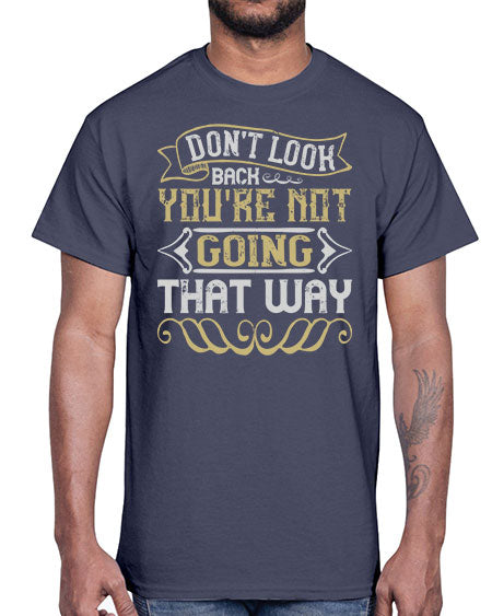 Dont look back youre not going that way Style 88#- pig- Cotton Tee