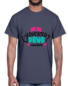 Educated Drug Dealer Style Style 741#- nurse- Cotton Tee