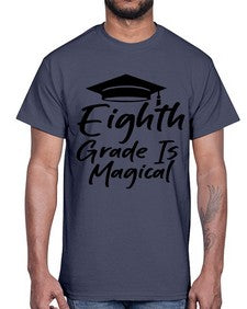 Eighth Grade Is Magical 52#- eighth grade- Cotton Tee