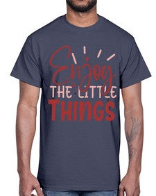 Enjoy The Little Things Style 114#- motivation- Cotton Tee