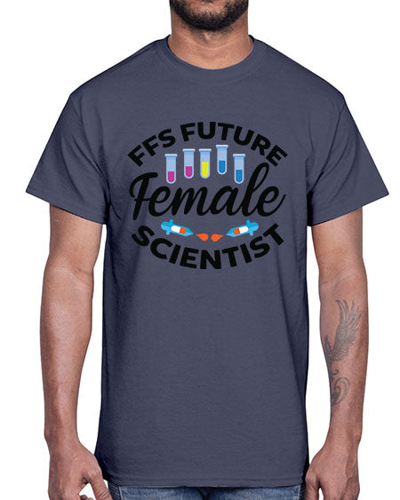 FFS Future Female Scientist 272#- general science- Cotton Tee