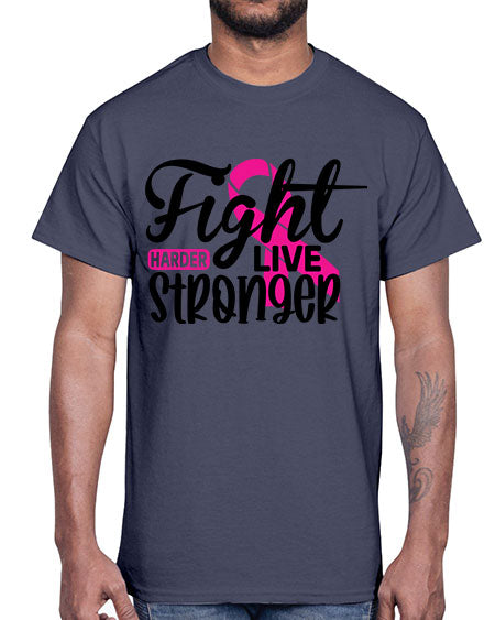 Fight Harder Live Stronger 27#- breast cancer- Cotton Tee