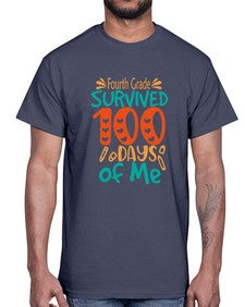 Fourth Grade survived one hundred days of me 203#- one hundred days- Cotton Tee