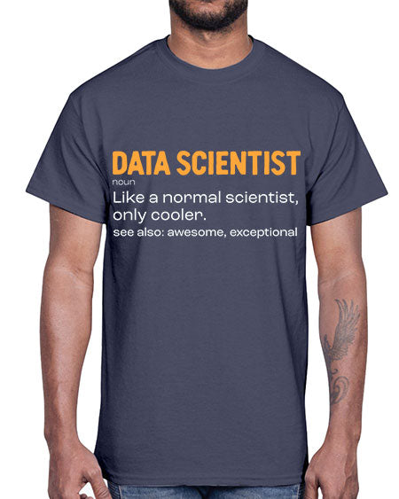 FunnyDataScientistMeaningScientistSkinite Scientist Skinite 260#- general science- Cotton Tee