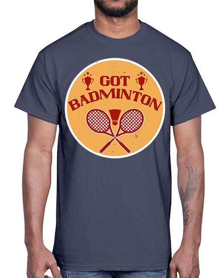 Got badminton 2248#- badminton- Cotton Tee
