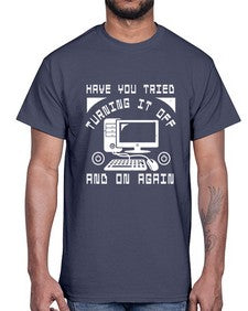 Have you tried turning it off and on again 45#- computer- Cotton Tee