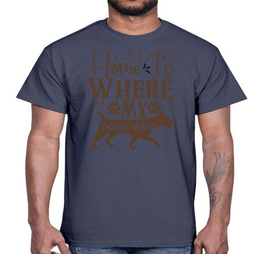 Home Is Where My Dogs Are Style 84#- dogs- Cotton Tee