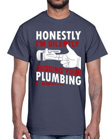 Honestly I am silently judging your plumbing840#- plumber- Cotton Tee