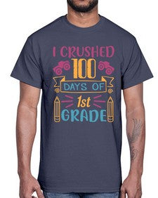 I CRUSHED one hundred day of first grade 359#- first grade- Cotton Tee