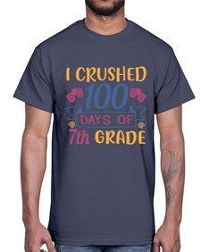 I CRUSHED one hundred day of seventh grade 362#- seventh grade- Cotton Tee
