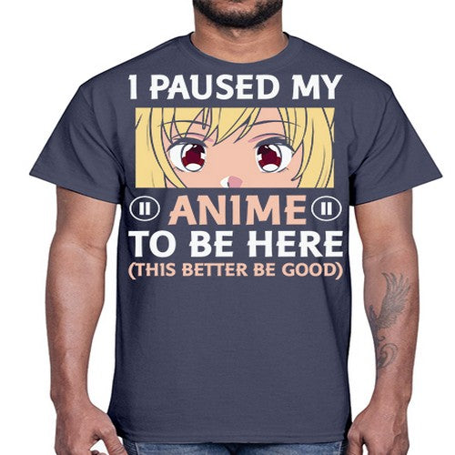 I Paused My Anime To 242#- anime- Cotton Tee