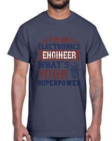 I am an electronics engineer whats superpower Style 184#- engineer- Cotton Tee