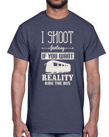 I shoot fantasy If you want reality ride the bus 2#- bus- Cotton Tee