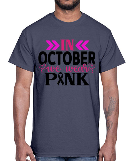 In October We Wear Pink 15#- breast cancer- Cotton Tee
