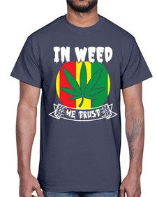 In weed we trust 662#- marijuana- Cotton Tee